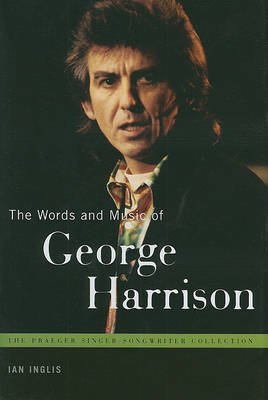 The Words and Music of George Harrison by Ian Inglis image