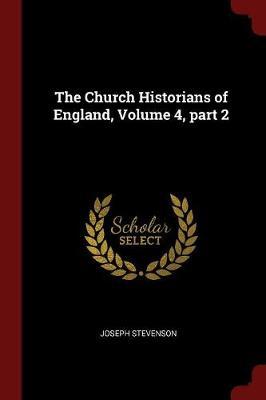 The Church Historians of England, Volume 4, Part 2 by Joseph Stevenson image