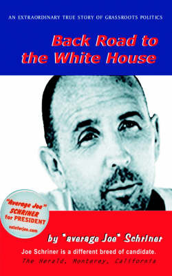 Back Road to the Whitehouse on Paperback by Joe Schriner