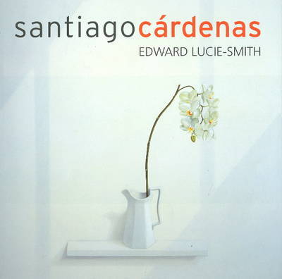 Santiago Cardenas on Hardback by Edward Lucie-Smith