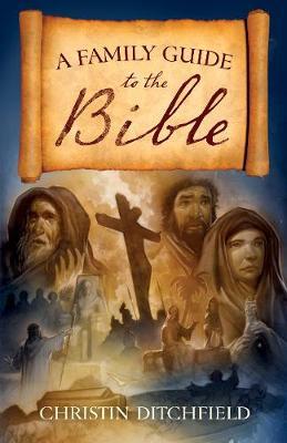 A Family Guide to the Bible by Christin Ditchfield image