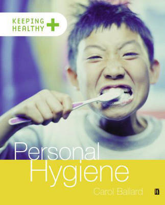 Keeping healthy: Personal Hygiene by Carol Ballard image