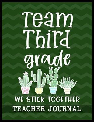 Team Third Grade We Stick Together Teacher Journal image