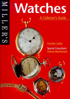 Miller's Watches: A Collector's Guide by Frankie Leibe image