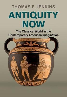 Antiquity Now by Thomas E. Jenkins image