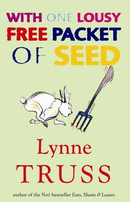 With One Lousy Free Packet of Seed by Lynne Truss image