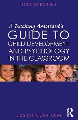 A Teaching Assistant's Guide to Child Development and Psychology in the Classroom by Susan Bentham image