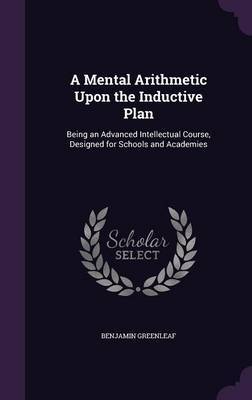 A Mental Arithmetic Upon the Inductive Plan by Benjamin Greenleaf image