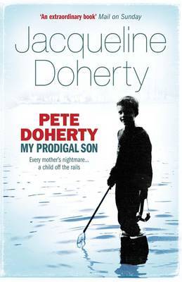 Pete Doherty: My Prodigal Son by Jacqueline Doherty image