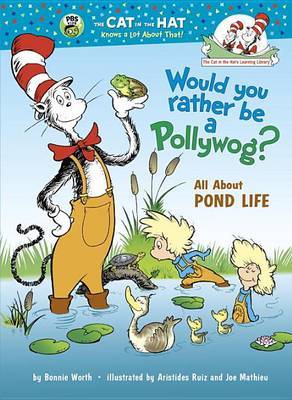 Would You Rather Be a Pollywog? All About Pond Life on Hardback by Bonnie Worth