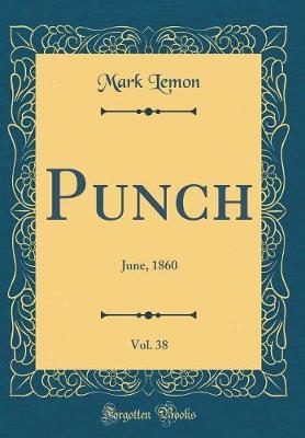 Punch, Vol. 38 by Mark Lemon image