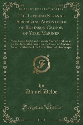 The Life and Strange Surprizing Adventures of Robinson Crusoe, of York, Mariner by Daniel Defoe image