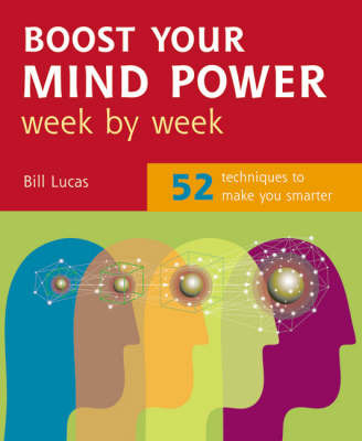 Boost Your Mind Power Week By Week: 52 Techniques To Make You Smarter by Bill Lucas image