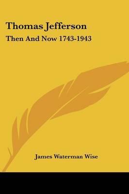 Thomas Jefferson: Then and Now 1743-1943 image