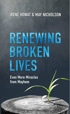 Renewing Broken Lives by Irene Howat image