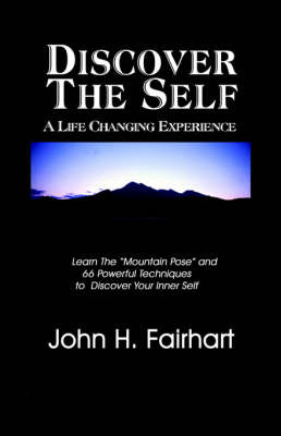 Discover the Self: A Life Changing Experience by John Fairhart image
