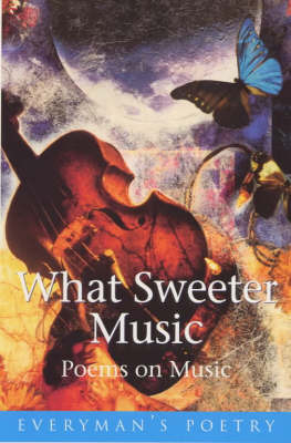 What Sweeter Music: Poems on Music on Paperback