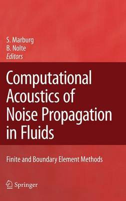 Computational Acoustics of Noise Propagation in Fluids - Finite and Boundary Element Methods on Hardback