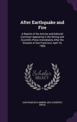 After Earthquake and Fire on Hardback by San Francis Mining and Scientific Press