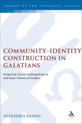 Community-identity Construction in Galatians on Hardback by Atsuhiro Asano