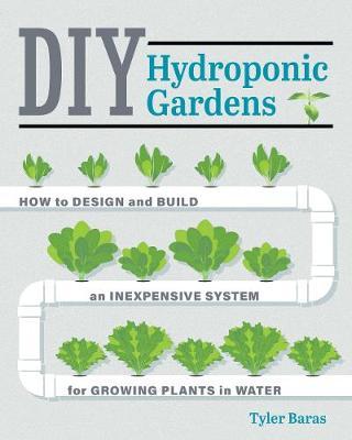 DIY Hydroponic Gardens by Tyler Baras image