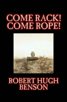 Come Rack! Come Rope! by Robert , Hugh Benson image