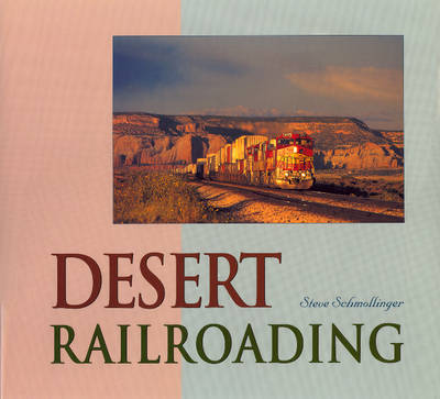 Desert Railroading by Steve Schmollinger image