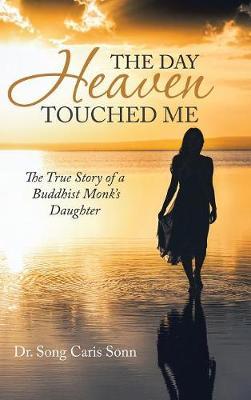 The Day Heaven Touched Me by Dr Song Caris Sonn image