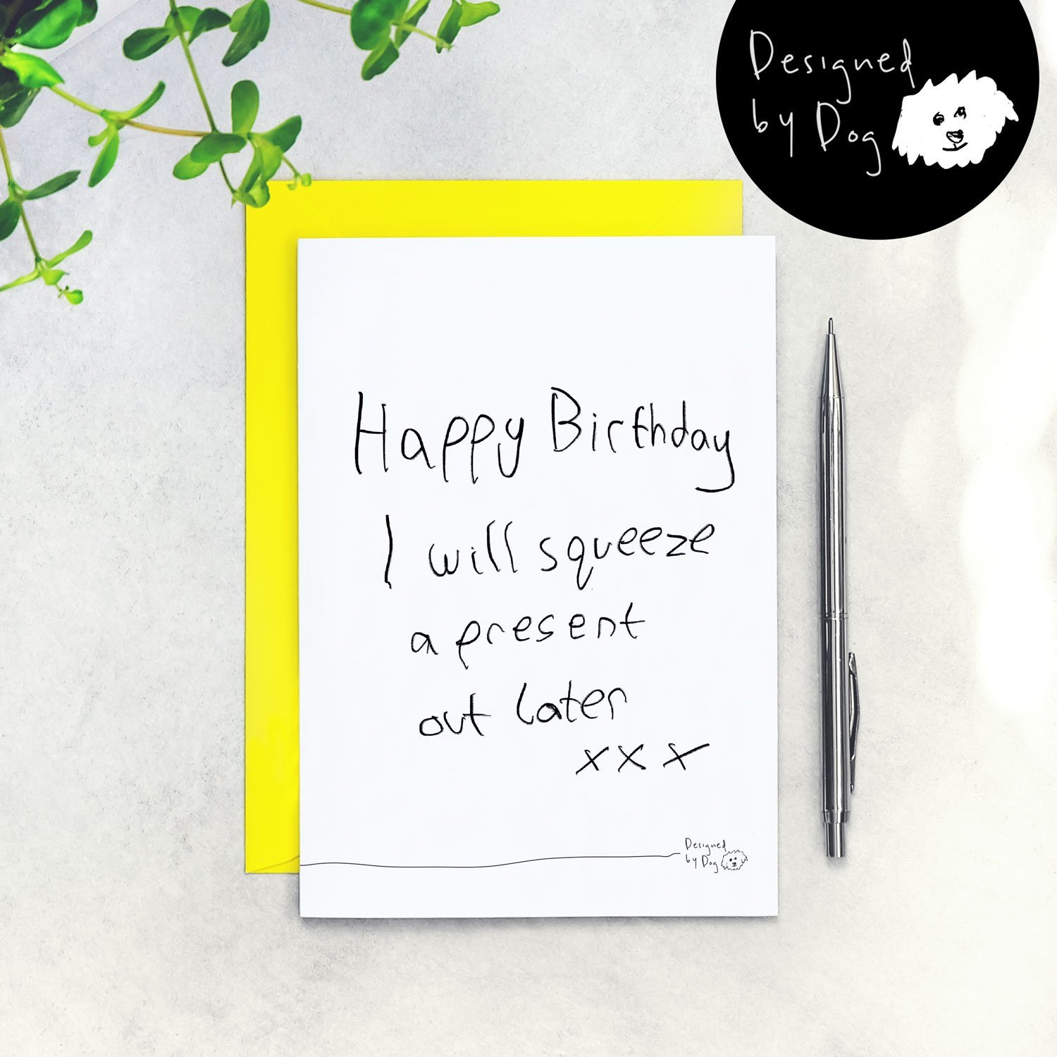 Designed by Dog: I Will Squeeze a Present Out Later Birthday Card image