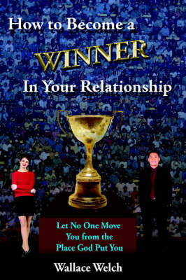 How to Become a Winner In Your Relationship by Wallace Welch image