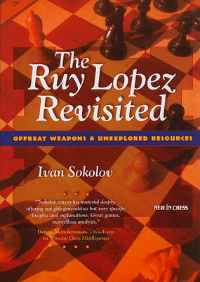 The Ruy Lopez Revisited by Ivan Sokolov image