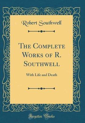 The Complete Works of R. Southwell by Robert Southwell image