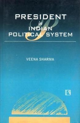 President in the Indian Political System by Veena Sharma image