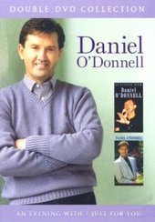 Daniel O'Donnell - Double DVD Collection: An Evening With / Just For You on DVD Daniel O'Donnell - Double DVD Collection: An Evening With / Just For You on DVD