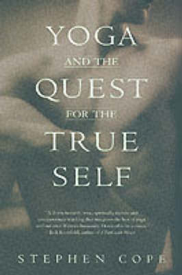 Yoga And The Quest For True Self by Stephen Cope image