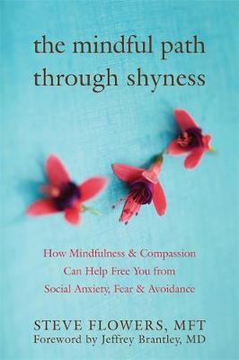 The Mindful Path Through Shyness by Jeffrey Brantley image