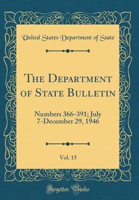The Department of State Bulletin, Vol. 15 by United States Department of State image