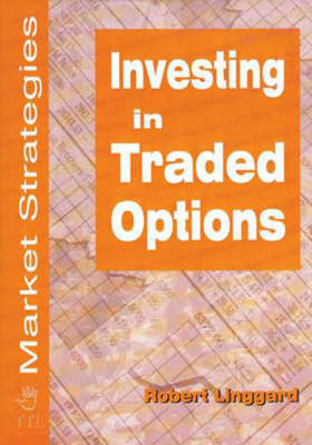 Investing in Traded Options by Robert Linggard image