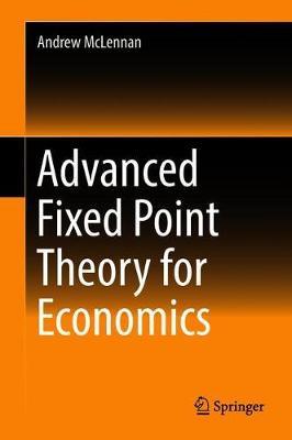 Advanced Fixed Point Theory for Economics by Andrew McLennan image