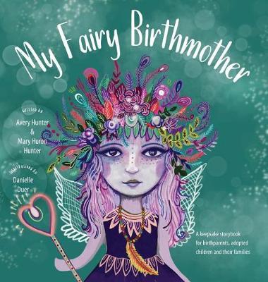 My Fairy Birthmother on Hardback by Mary Huron Hunter