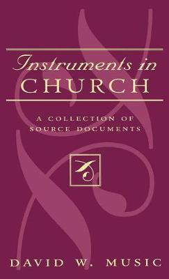 Instruments In Church on Hardback by David W Music