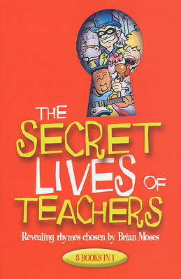 The Secret Lives of Teachers: Revealing Rhymes Chosen by by Brian Moses image