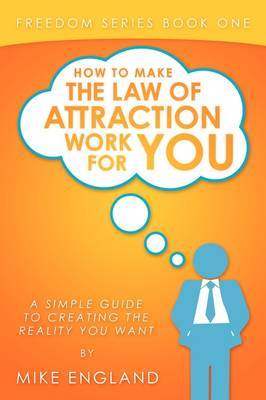 How to Make the Law of Attraction Work for You by Mike England image