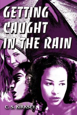Getting Caught in the Rain by C. S. Kirksey image
