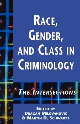 Race, Gender and Class in Criminology: The Intersections on Paperback