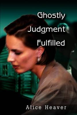 Ghostly Judgment Fulfilled by Alice E Heaver image