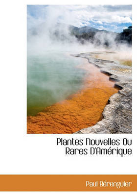 Plantes Nouvelles Ou Rares D'Amrique by Paul Brenguier image