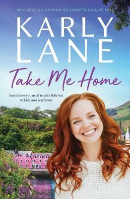 Take Me Home by Karly Lane image