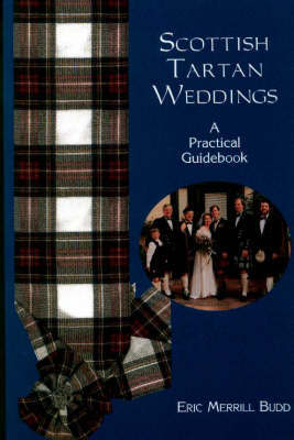 Scottish Tartan Weddings: A Practical Guidebook on Paperback by Eric Merrill Budd