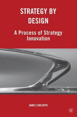 Strategy by Design on Hardback by J. Carlopio